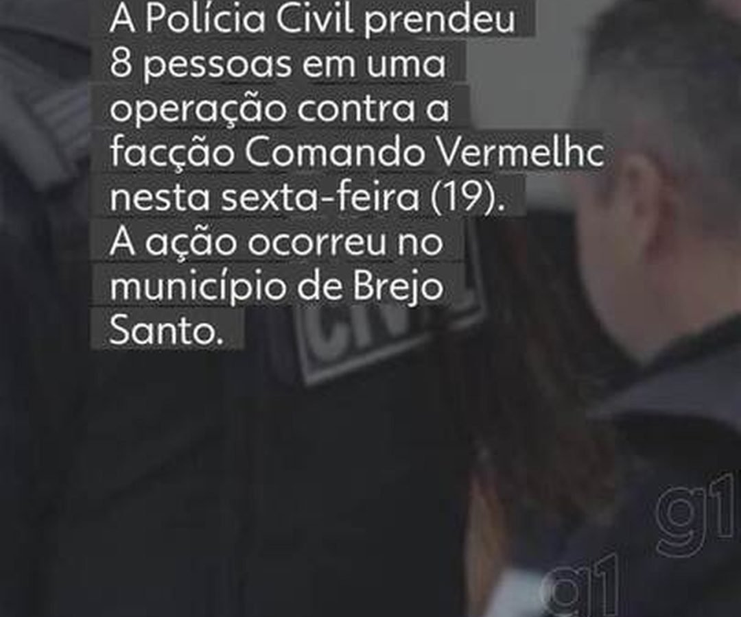 Oito pessoas são presas em operação contra facção criminosa no interior do Ceará
