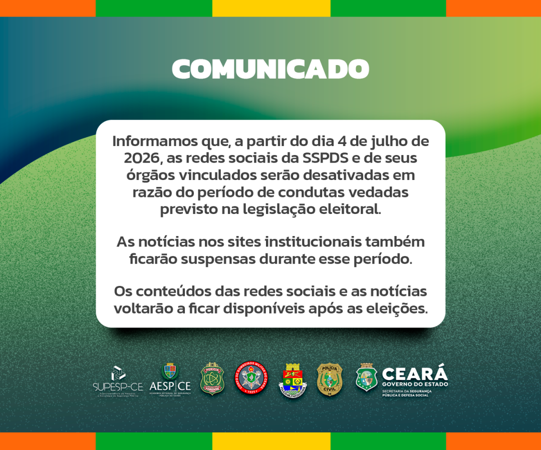 Órgãos de segurança do Ceará suspendem canais digitais por período eleitoral